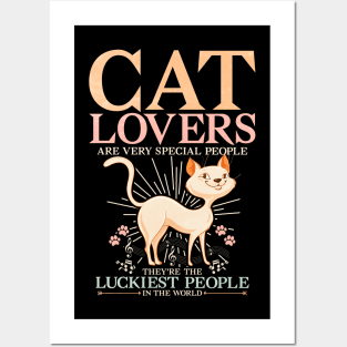 CAT LOVERS ARE THE LUCKIEST PEOPLE IN THE WORLD Posters and Art